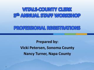 VITALS-COUNTY CLERK 5 th ANNUAL STAFF WORKSHOP PROFESSIONAL REGISTRATIONS