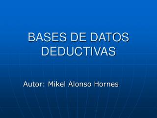 BASES DE DATOS DEDUCTIVAS