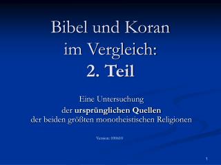 Bibel und Koran im Vergleich: 2. Teil