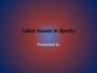 Labor Issues in Sports