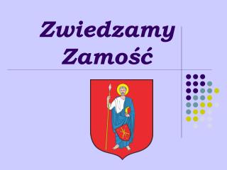 Zwiedzamy Zamość