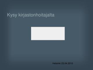 Kysy kirjastonhoitajalta