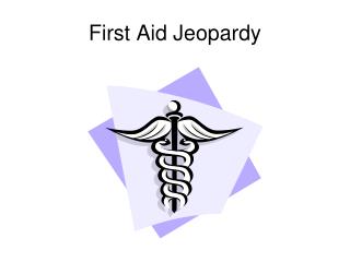 First Aid Jeopardy