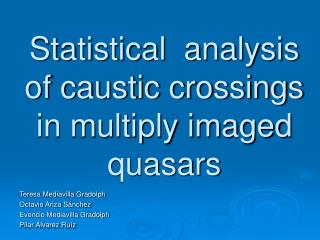 Statistical analysis of caustic crossings in multiply imaged quasars