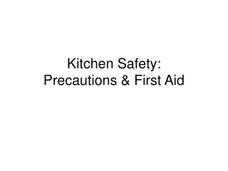 Kitchen Safety: Precautions &amp; First Aid