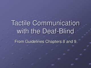 Tactile Communication with the Deaf-Blind