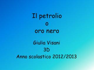 Il petrolio o oro nero