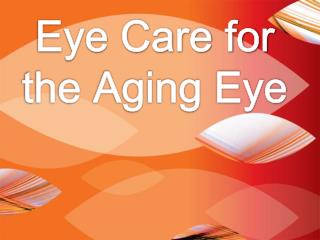 Eye Care for the Aging Eye