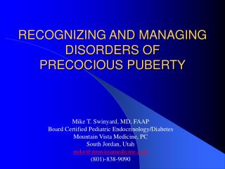 RECOGNIZING AND MANAGING DISORDERS OF PRECOCIOUS PUBERTY