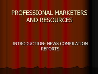 PROFESSIONAL MARKETERS AND RESOURCES