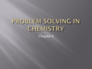 Problem Solving in Chemistry