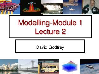 Modelling-Module 1 Lecture 2