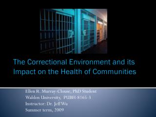 The Correctional Environment and its Impact on the Health of Communities