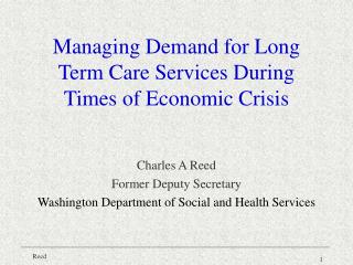 Managing Demand for Long Term Care Services During Times of Economic Crisis