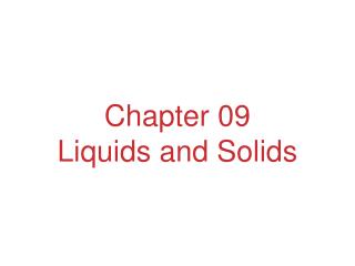 Chapter 09 Liquids and Solids