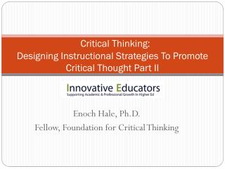 Critical Thinking: Designing Instructional Strategies To Promote Critical Thought Part II