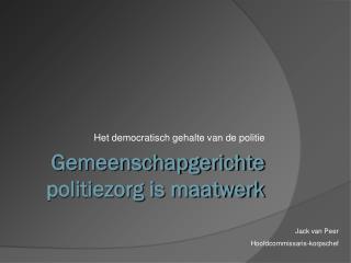 Gemeenschapgerichte politiezorg is maatwerk