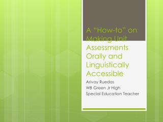 A “How-to” on Making Unit Assessments Orally and Linguistically Accessible