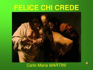 FELICE CHI CREDE