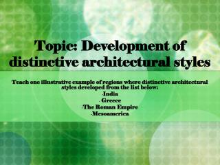 Topic: Development of distinctive architectural styles