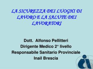 LA SICUREZZA DEI LUOGHI DI LAVORO E LA SALUTE DEI LAVORATORI