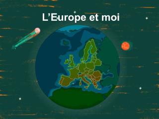 L’Europe et moi