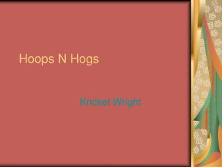 Hoops N Hogs