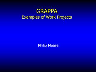 GRAPPA Examples of Work Projects