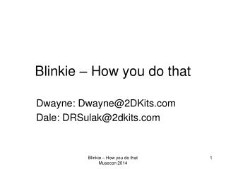 Blinkie – How you do that