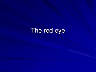 The red eye
