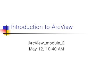 Introduction to ArcView