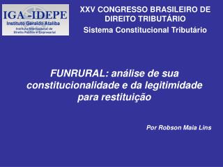 FUNRURAL: análise de sua constitucionalidade e da legitimidade para restituição