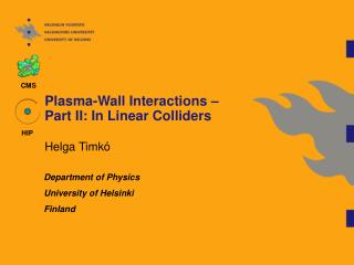 Plasma-Wall Interactions – Part I I : In Linear Collider s