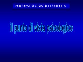PSICOPATOLOGIA DELL’OBESITA’