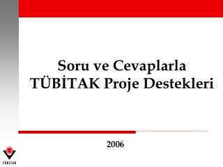 Soru ve Cevaplarla TÜBİTAK Proje Destekleri