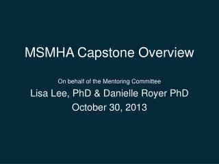 MSMHA Capstone Overview