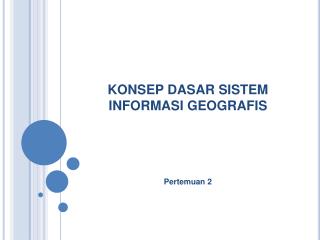 KONSEP DASAR SISTEM INFORMASI GEOGRAFIS