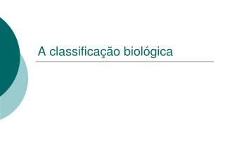 A classificação biológica