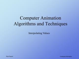 Computer Animation Algorithms and Techniques