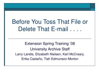 Before You Toss That File or Delete That E-mail . . . .