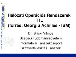 Hálózati Operációs Rendszerek ITIL (forrás: Georgiu Achilles - IBM)