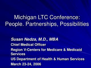 Michigan LTC Conference: People. Partnerships, Possibilities