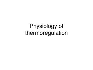 Physiology of thermoregulation