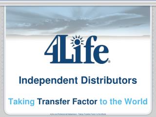 Independent Distributors Taking Transfer Factor to the World