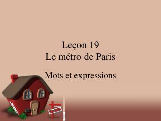 Leçon 19 Le métro de Paris