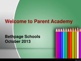 Welcome to Parent Academy Bethpage Schools October 2013