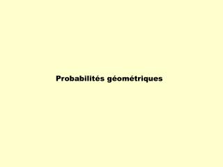 Probabilités géométriques