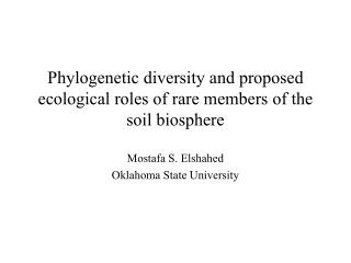 Phylogenetic diversity and proposed ecological roles of rare members of the soil biosphere