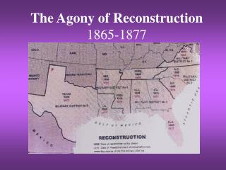 The Agony of Reconstruction 1865-1877