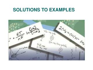 SOLUTIONS TO EXAMPLES